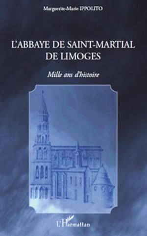 Imagen del vendedor de L'abbaye de Saint-Martial de Limoges : Mille ans d'histoire a la venta por Smartbuy