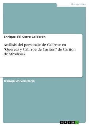 Seller image for Anlisis del personaje de Calrroe en "Qureas y Calrroe de Caritn" de Caritn de Afrodisias for sale by Smartbuy