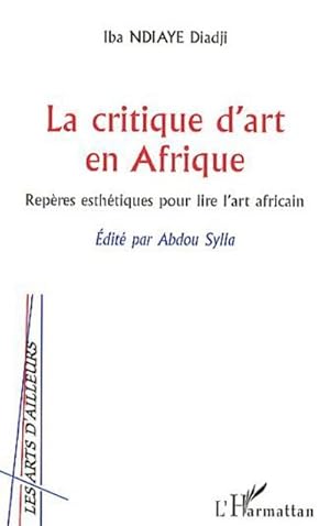 Seller image for La critique d'art en Afrique : Repres esthtiques pour lire l'art africain for sale by Smartbuy