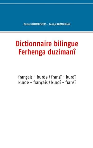 Bild des Verkufers fr Dictionnaire bilingue franais - kurde : Ferhenga duziman frans - kurd zum Verkauf von Smartbuy