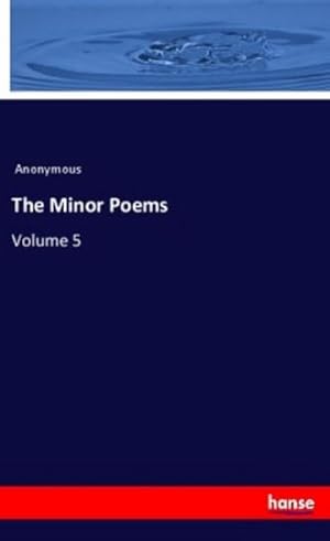 Bild des Verkufers fr The Minor Poems : Volume 5 zum Verkauf von Smartbuy