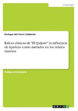Seller image for Races clsicas de "El Quijote": la influencia de Apuleyo como narrador en los relatos insertos for sale by Smartbuy