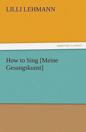 Bild des Verkufers fr How to Sing [Meine Gesangskunst] zum Verkauf von Smartbuy