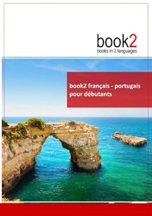 Image du vendeur pour book2 franais - portugais pour dbutants : Un livre bilingue mis en vente par Smartbuy