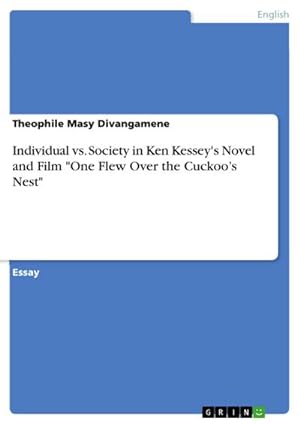 Bild des Verkufers fr Individual vs. Society in Ken Kessey's Novel and Film "One Flew Over the Cuckoos Nest" zum Verkauf von Smartbuy