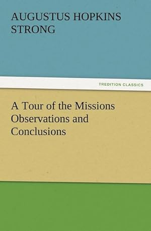 Bild des Verkufers fr A Tour of the Missions Observations and Conclusions zum Verkauf von Smartbuy