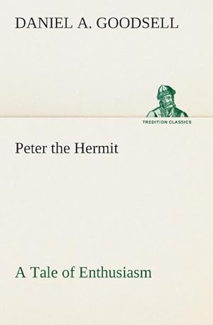 Bild des Verkufers fr Peter the Hermit A Tale of Enthusiasm zum Verkauf von Smartbuy