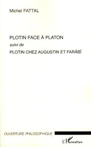 Imagen del vendedor de Plotin face  Platon : Suivi de Plotin chez Augustin et Farb a la venta por Smartbuy