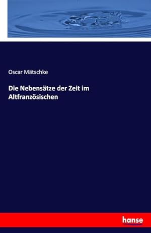Seller image for Die Nebenstze der Zeit im Altfranzsischen for sale by Smartbuy