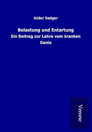 Seller image for Belastung und Entartung : Ein Beitrag zur Lehre vom kranken Genie for sale by Smartbuy