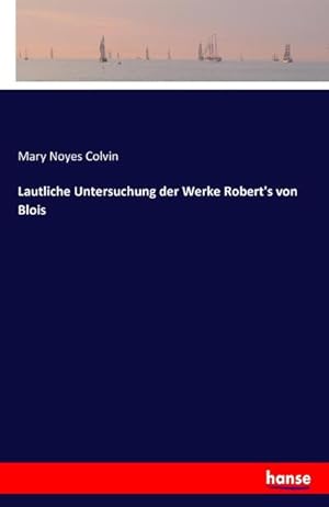 Seller image for Lautliche Untersuchung der Werke Robert's von Blois for sale by Smartbuy