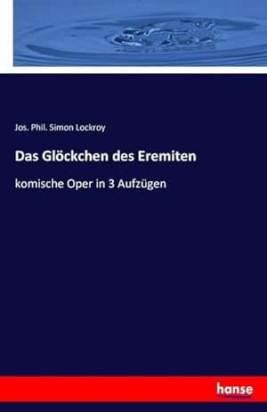Immagine del venditore per Das Glckchen des Eremiten : komische Oper in 3 Aufzgen venduto da Smartbuy