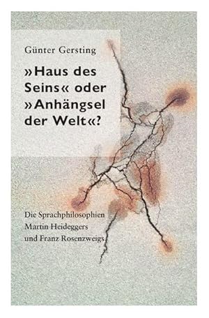Seller image for "Haus des Seins" oder "Anhngsel der Welt"? : Die Sprachphilosophien Martin Heideggers und Franz Rosenzweigs for sale by Smartbuy