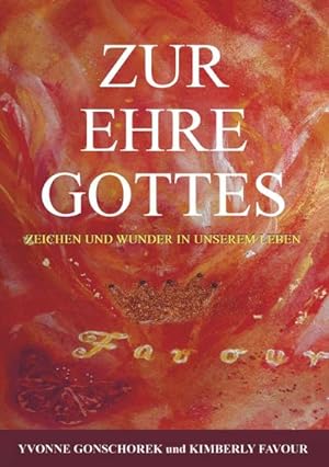 Seller image for Zur Ehre Gottes : Zeichen und Wunder in Unserem Leben for sale by Smartbuy