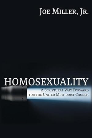 Immagine del venditore per Homosexuality : A Scriptural Way Forward for the United Methodist Church venduto da Smartbuy