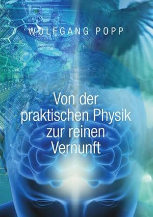 Bild des Verkufers fr Von der praktischen Physik zur reinen Vernunft : Eine philosophische Meditation zum Verkauf von Smartbuy
