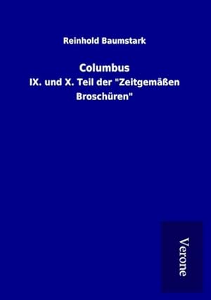 Seller image for Columbus : IX. und X. Teil der "Zeitgemen Broschren" for sale by Smartbuy