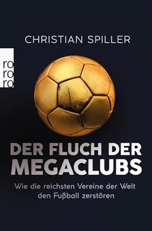 Seller image for Der Fluch der Megaclubs : Wie die reichsten Vereine der Welt den Fuball zerstren for sale by Smartbuy