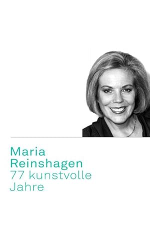 Bild des Verkufers fr Maria Reinshagen : 77 kunstvolle Jahre zum Verkauf von Smartbuy