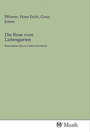 Immagine del venditore per Die Rose vom Liebesgarten : Romantische Oper in 2 Akten (Textbuch) venduto da Smartbuy