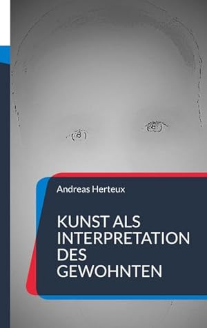 Seller image for Kunst als Interpretation des Gewohnten : Gedichte und Aphorismen for sale by Smartbuy