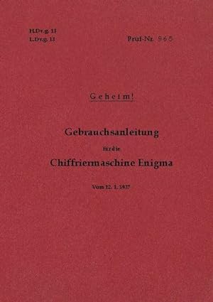 Seller image for H.Dv.g. 13, L.Dv.g. 13 Gebrauchsanleitung fr die Chiffriermaschine Enigma - Geheim : vom 12.1.1937 - Neuauflage 2020 for sale by Smartbuy