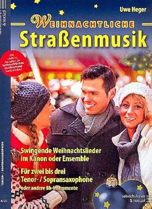 Bild des Verkufers fr Weihnachtliche Straenmusik : Swingende Weihnachtslieder im Kanon oder Ensemble - Fr zwei bis drei Tenorsaxophone zum Verkauf von Smartbuy