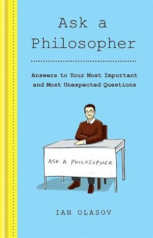 Bild des Verkufers fr Ask a Philosopher : Answers to Your Most Important - and Most Unexpected - Questions zum Verkauf von Smartbuy