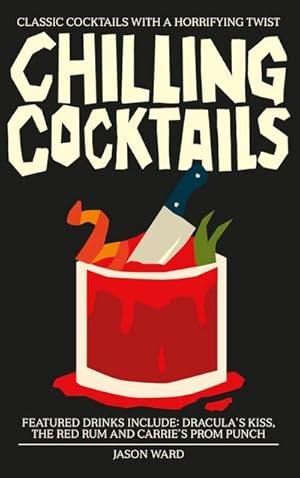 Image du vendeur pour Chilling Cocktails : Classic Cocktails with a Horrifying Twist mis en vente par Smartbuy