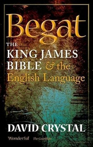 Bild des Verkufers fr Begat : The King James Bible and the English Language zum Verkauf von Smartbuy