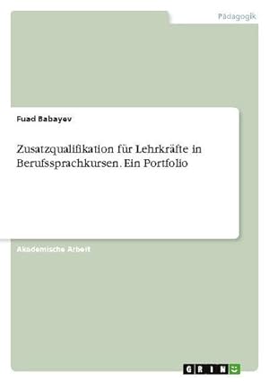 Seller image for Zusatzqualifikation fr Lehrkrfte in Berufssprachkursen. Ein Portfolio for sale by Smartbuy