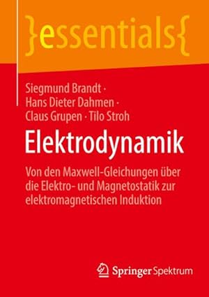 Bild des Verkufers fr Elektrodynamik : Von den Maxwell-Gleichungen ber die Elektro- und Magnetostatik zur elektromagnetischen Induktion zum Verkauf von Smartbuy