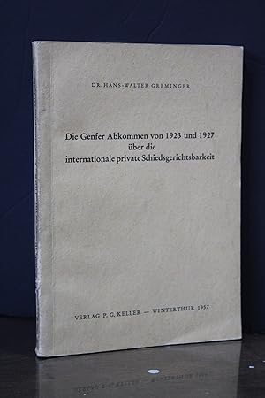 Die Genfer Abkommen von 1923 und 1927 über die internationale private Schiedsgerichtsbarkeit.