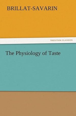 Seller image for The Physiology of Taste for sale by Smartbuy