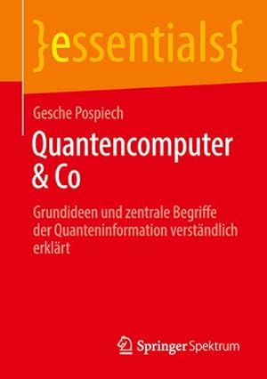 Bild des Verkufers fr Quantencomputer & Co : Grundideen und zentrale Begriffe der Quanteninformation verstndlich erklrt zum Verkauf von Smartbuy