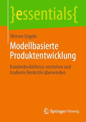 Seller image for Modellbasierte Produktentwicklung : Kundenbedrfnisse verstehen und tradierte Denkstile berwinden for sale by Smartbuy