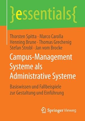 Bild des Verkufers fr Campus-Management Systeme als Administrative Systeme : Basiswissen und Fallbeispiele zur Gestaltung und Einfhrung zum Verkauf von Smartbuy