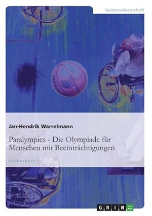 Seller image for Paralympics: Die Olympiade fr Menschen mit Beeintrchtigungen for sale by Smartbuy