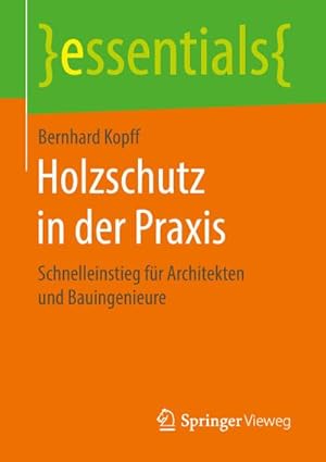 Seller image for Holzschutz in der Praxis : Schnelleinstieg fr Architekten und Bauingenieure for sale by Smartbuy