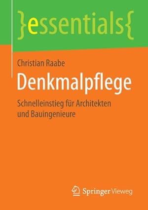 Bild des Verkufers fr Denkmalpflege : Schnelleinstieg fr Architekten und Bauingenieure zum Verkauf von Smartbuy