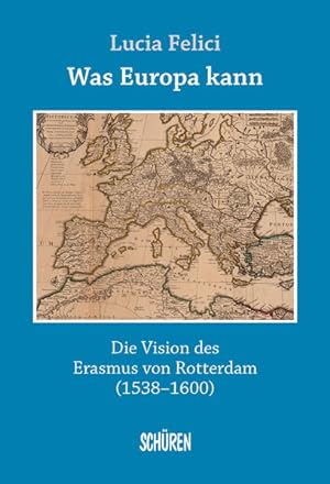 Bild des Verkufers fr Was Europa kann - die Vision des Erasmus von Rotterdam zum Verkauf von Bunt Buchhandlung GmbH