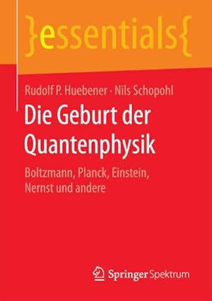 Seller image for Die Geburt der Quantenphysik : Boltzmann, Planck, Einstein, Nernst und andere for sale by Smartbuy