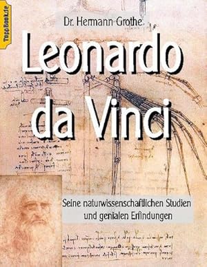 Bild des Verkufers fr Leonardo da Vinci : Seine naturwissenschaftlichen Studien und genialen Erfindungen zum Verkauf von Smartbuy
