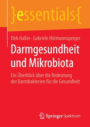 Seller image for Darmgesundheit und Mikrobiota : Ein berblick ber die Bedeutung der Darmbakterien fr die Gesundheit for sale by Smartbuy