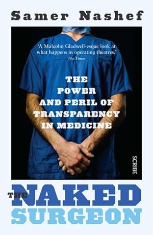 Bild des Verkufers fr The Naked Surgeon : the power and peril of transparency in medicine zum Verkauf von Smartbuy