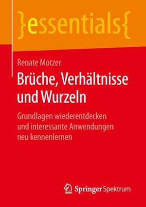 Seller image for Brche, Verhltnisse und Wurzeln : Grundlagen wiederentdecken und interessante Anwendungen neu kennenlernen for sale by Smartbuy