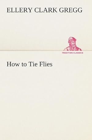 Image du vendeur pour How to Tie Flies mis en vente par Smartbuy