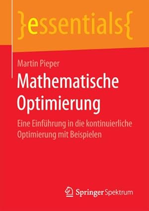 Seller image for Mathematische Optimierung : Eine Einfhrung in die kontinuierliche Optimierung mit Beispielen for sale by Smartbuy