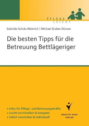 Bild des Verkufers fr Die besten Tipps fr die Betreuung Bettlgeriger : Infos fr Pflege-und Betreuungskrfte. Leicht verstndlich & kompakt. Sofort umsetzbar & individuell. zum Verkauf von Smartbuy