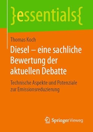 Seller image for Diesel - eine sachliche Bewertung der aktuellen Debatte : Technische Aspekte und Potenziale zur Emissionsreduzierung for sale by Smartbuy